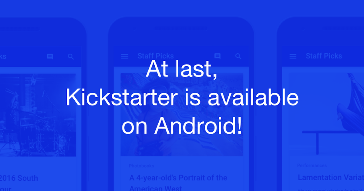 Kickstarter app hits Android