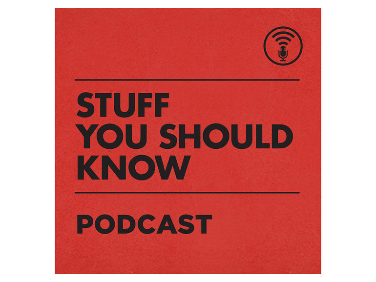 STUFF YOU SHOULD KNOW