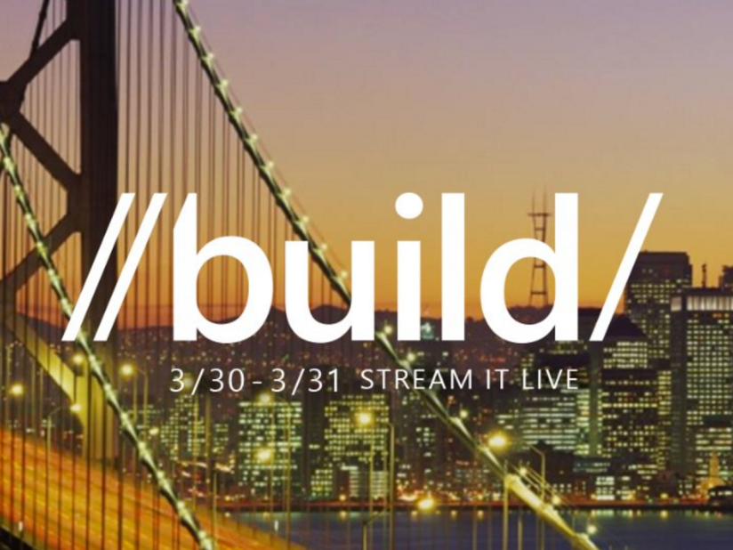 Build 2016: What we’re expecting from Microsoft’s developers conference