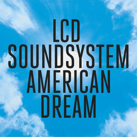 LCD SOUNDSYSTEM: AMERICAN DREAM (2017)