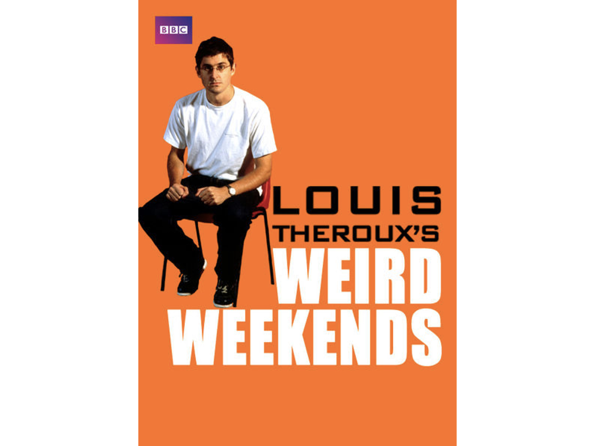 LOUIS THEROUX'S WEIRD WEEKENDS